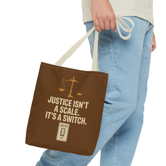 Justice Isn’t a Scale, It’s a Switch – Activist Tote