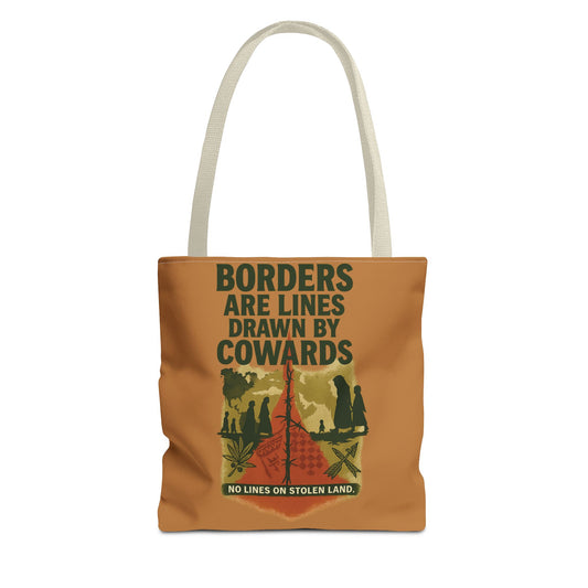 Borders Are Lines Drawn by Cowards Tote